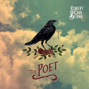 ROBERT CARL BLANK - THE POET