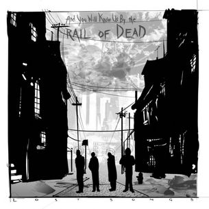 ... AND YOU WILL KNOW US BY THE TRAIL OF DEAD - LOST SONGS